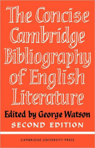 Title: The Concise Cambridge Bibliography of English Literature, 600-1950 / Edition 2, Author: George Watson