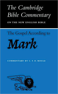 Title: The Gospel according to Mark, Author: C. F. D. Moule