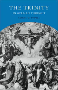 Title: The Trinity in German Thought, Author: Samuel M. Powell
