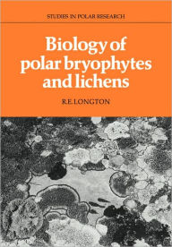 Title: Biology of Polar Bryophytes and Lichens, Author: R. E. Longton