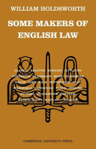 Title: Some Makers of English Law, Author: W. S. Holdsworth