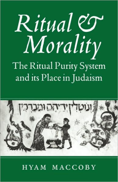 Ritual and Morality: The Ritual Purity System and its Place in Judaism