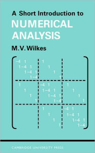 Title: A Short Introduction to Numerical Analysis, Author: M. V. Wilkes