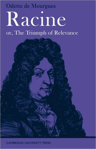 Racine or, The Triumph of Relevance