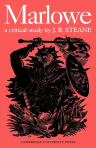 Title: Marlowe: A Critical Study, Author: J. B. Steane