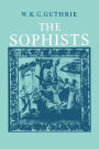 A History of Greek Philosophy: Volume 3, The Fifth Century Enlightenment, Part 1, The Sophists / Edition 1