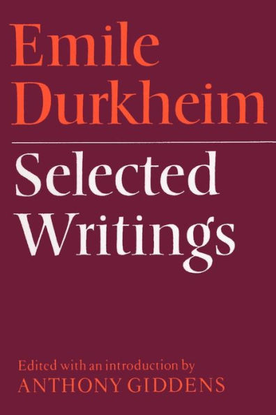 Emile Durkheim: Selected Writings / Edition 1