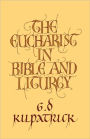 The Eucharist in Bible and Liturgy