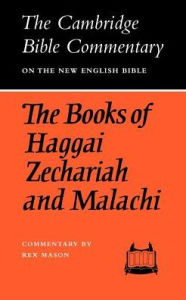 Title: The Books of Haggai, Zechariah and Malachi, Author: Rex Mason