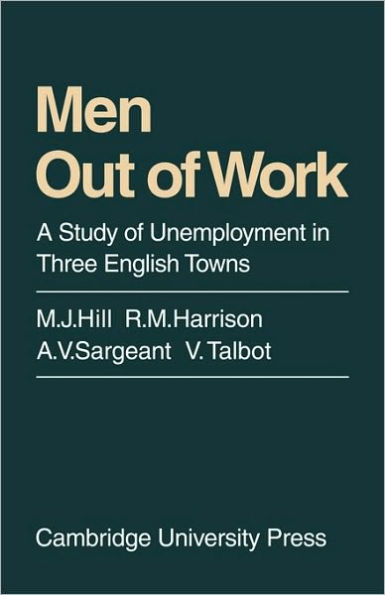 Men Out of Work: A Study of Unemployment in Three English Towns