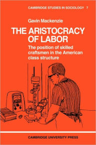 Title: The Aristocracy of Labour, Author: Gavin MacKenzie