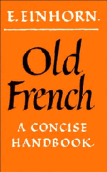 Old French: A Concise Handbook / Edition 1