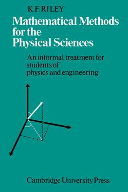 Mathematical Methods for the Physical Sciences: An Informal Treatment ...