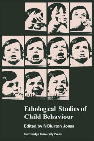 Title: Ethological Studies of Child Behaviour, Author: N. Blurton Jones