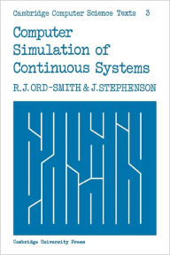 Title: Computer Simulation of Continuous Systems, Author: R. J. Ord-Smith