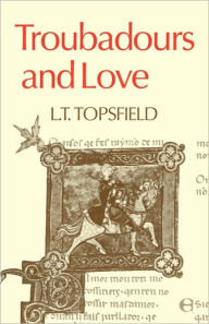 Title: Troubadours and Love, Author: L. T. Topsfield