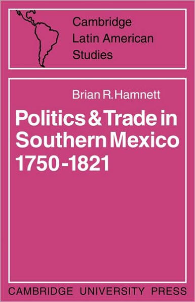 Politics and Trade in Mexico 1750-1821