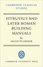 Vitruvius and Later Roman Building Manuals