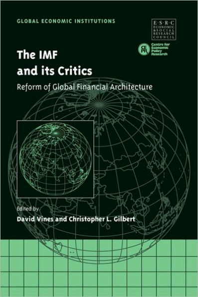 The IMF and its Critics: Reform of Global Financial Architecture