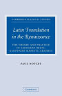 Latin Translation in the Renaissance: The Theory and Practice of Leonardo Bruni, Giannozzo Manetti and Desiderius Erasmus