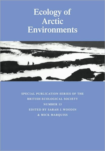 Ecology of Arctic Environments: 13th Special Symposium of the British Ecological Society