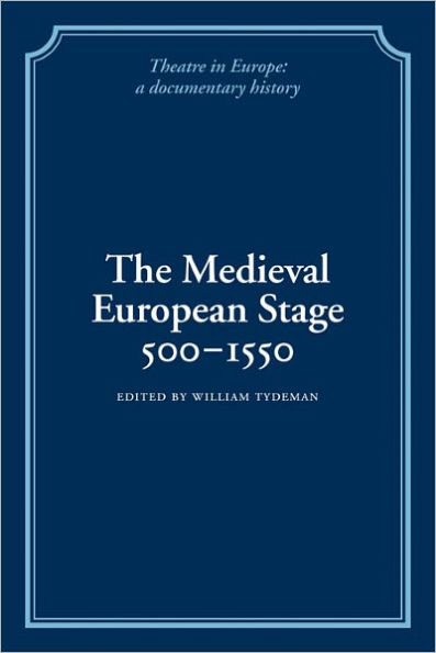 The Medieval European Stage, 500-1550