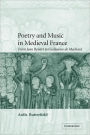 Poetry and Music in Medieval France: From Jean Renart to Guillaume de Machaut