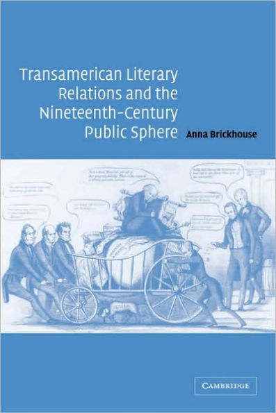 Transamerican Literary Relations and the Nineteenth-Century Public Sphere