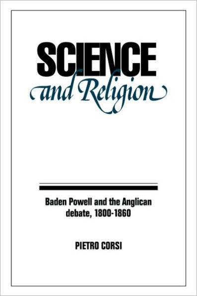 Science and Religion: Baden Powell and the Anglican Debate, 1800-1860