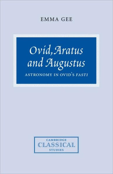 Ovid, Aratus and Augustus: Astronomy in Ovid's Fasti