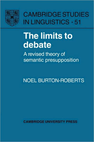 The Limits to Debate: A Revised Theory of Semantic Presupposition