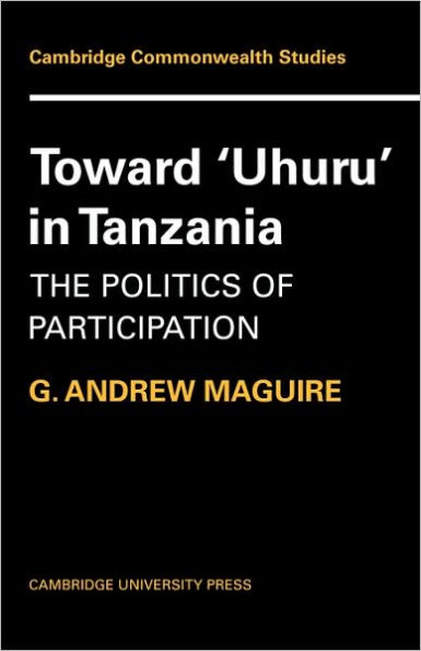 Toward 'Uhuru' in Tanzania: The Politics of Participation