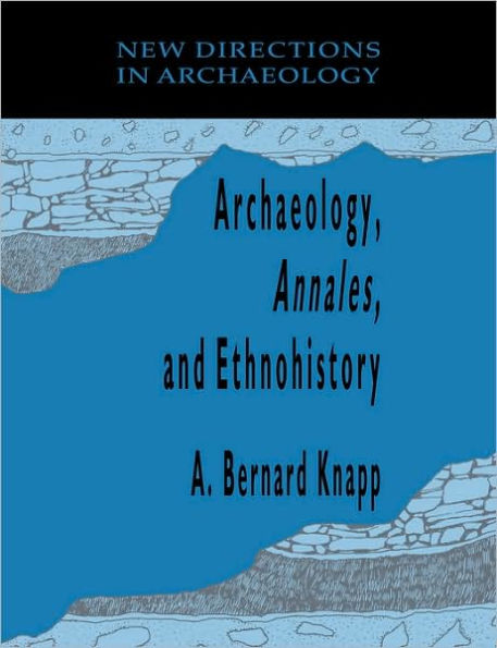 Archaeology, Annales, and Ethnohistory