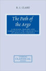 The Path of the Argo: Language, Imagery and Narrative in the Argonautica of Apollonius Rhodius