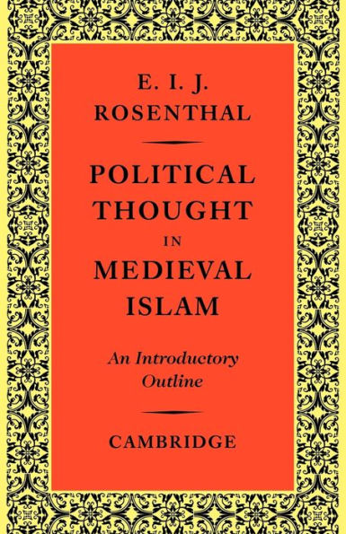 Political Thought in Medieval Islam: An Introductory Outline