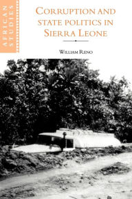 Title: Corruption and State Politics in Sierra Leone, Author: William Reno
