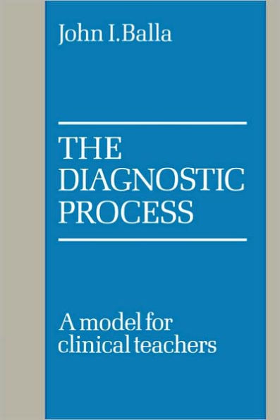 The Diagnostic Process: A Model for Clinical Teachers