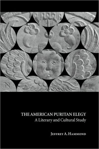 The American Puritan Elegy: A Literary and Cultural Study