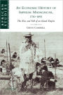 An Economic History of Imperial Madagascar, 1750-1895: The Rise and Fall of an Island Empire