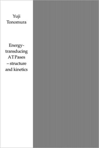Energy-Transducing ATPases - Structure and Kinetics