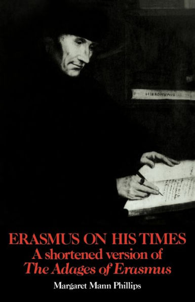 Erasmus on His Times: A Shortened Version of the 'Adages' of Erasmus