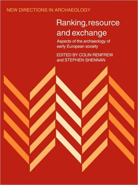Ranking, Resource and Exchange: Aspect of the Archaeology of Early European Society