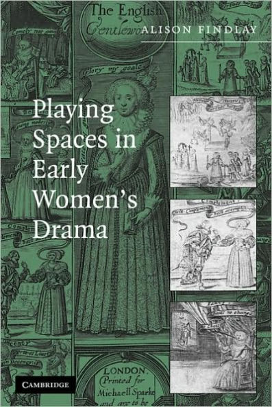 Playing Spaces Early Women's Drama