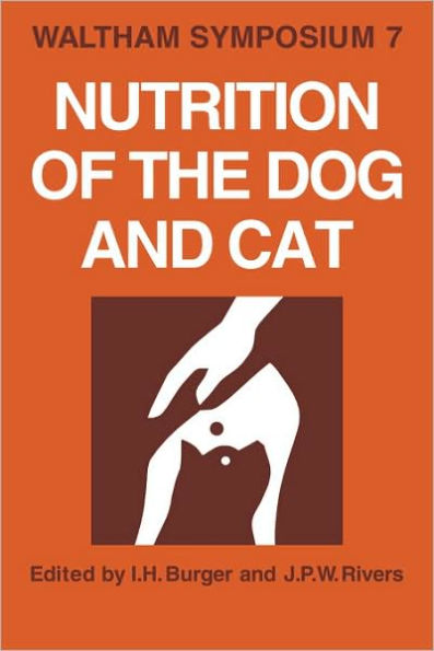 Nutrition of the Dog and Cat: Waltham Symposium Number 7