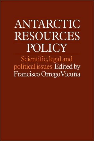 Antarctic Resources Policy: Scientific, Legal and Political Issues
