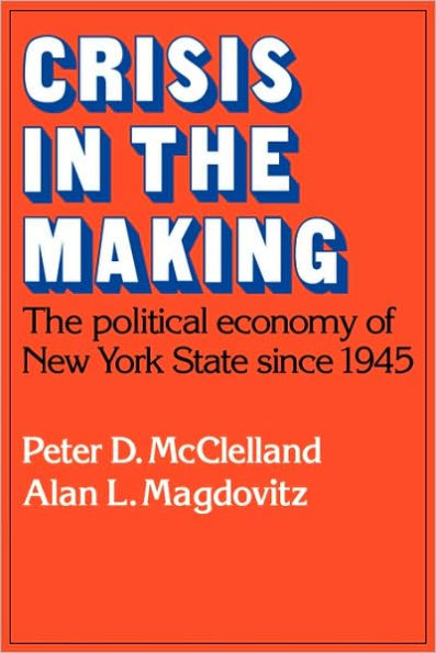 Crisis in the Making: The Political Economy of New York State since 1945