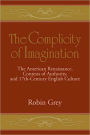 The Complicity of Imagination: The American Renaissance, Contests of Authority, and Seventeenth-Century English Culture