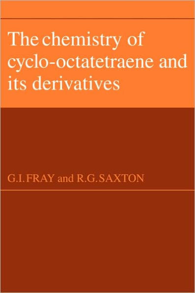 The Chemistry of Cyclo-Octatetraene and its Derivatives