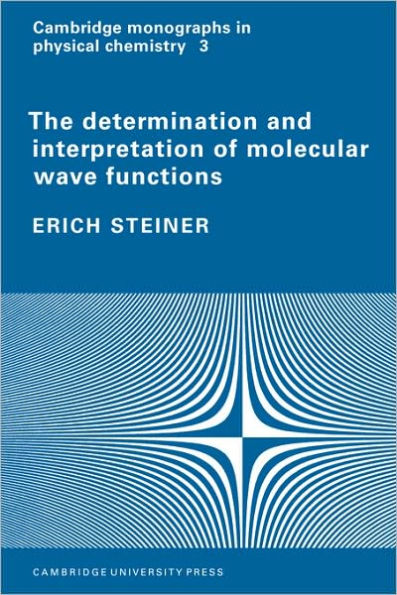 The Determination and Interpretation of Molecular Wave Functions