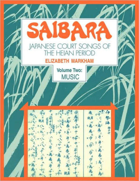 Saibara: Volume 2, Music: Japanese Court Songs of the Heian Period